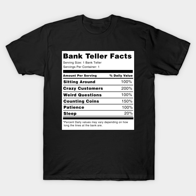 Bank Teller Facts T-Shirt by swiftscuba